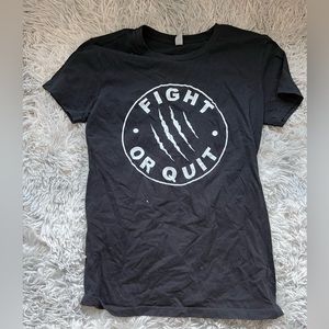 Fight or quit t shirt